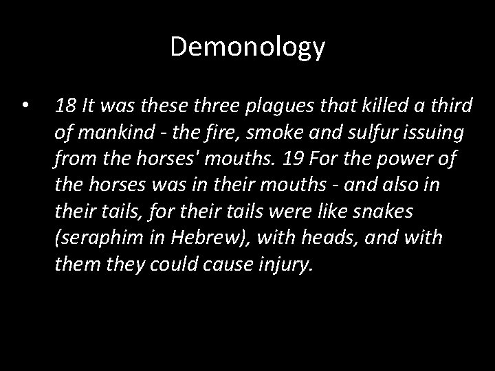 Demonology • 18 It was these three plagues that killed a third of mankind