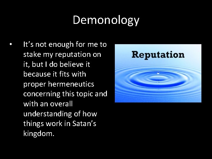 Demonology • It’s not enough for me to stake my reputation on it, but