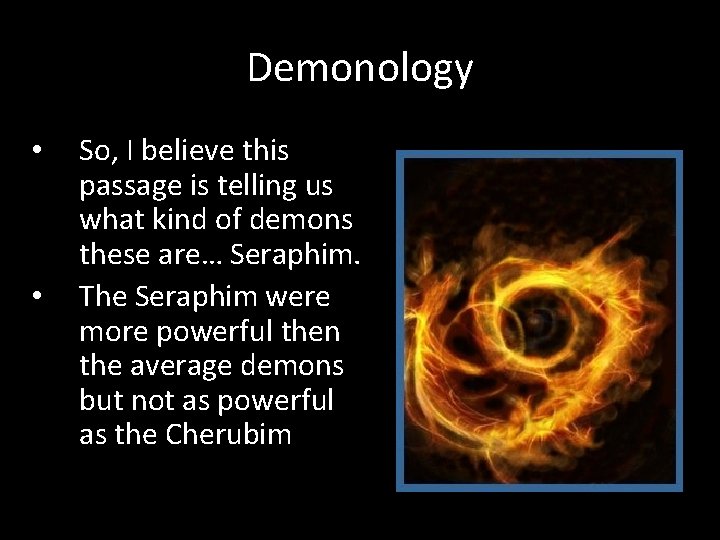 Demonology • • So, I believe this passage is telling us what kind of
