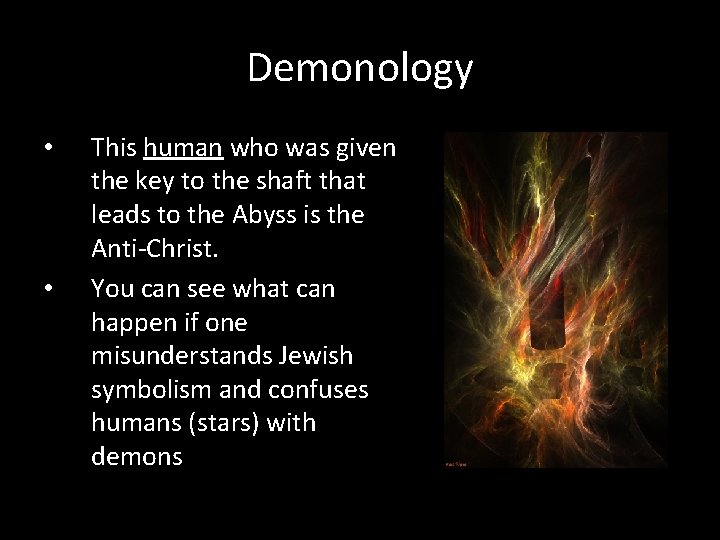 Demonology • • This human who was given the key to the shaft that