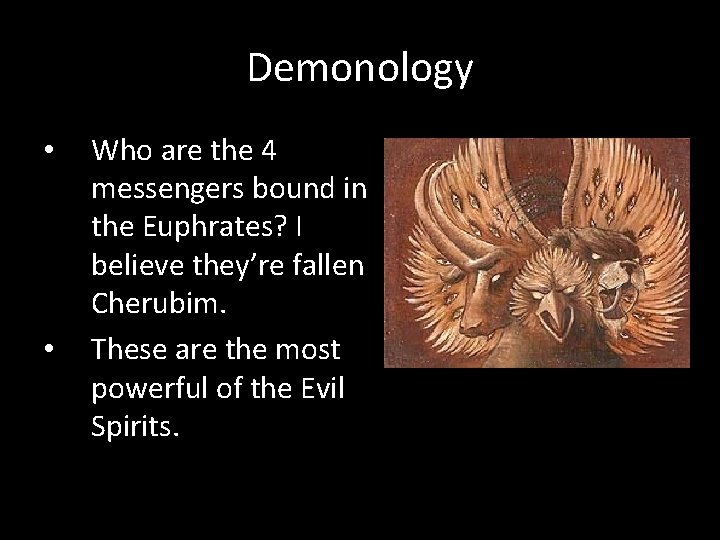 Demonology • • Who are the 4 messengers bound in the Euphrates? I believe