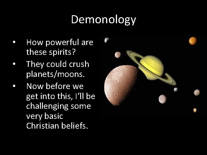 Demonology • • • How powerful are these spirits? They could crush planets/moons. Now