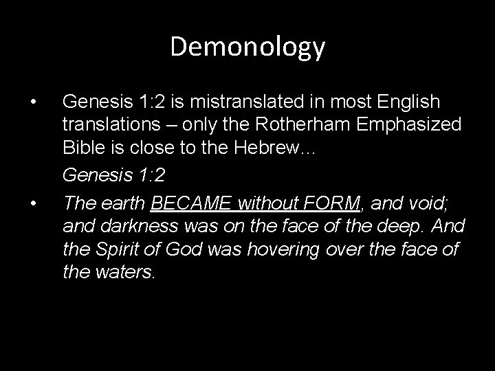 Demonology • • Genesis 1: 2 is mistranslated in most English translations – only