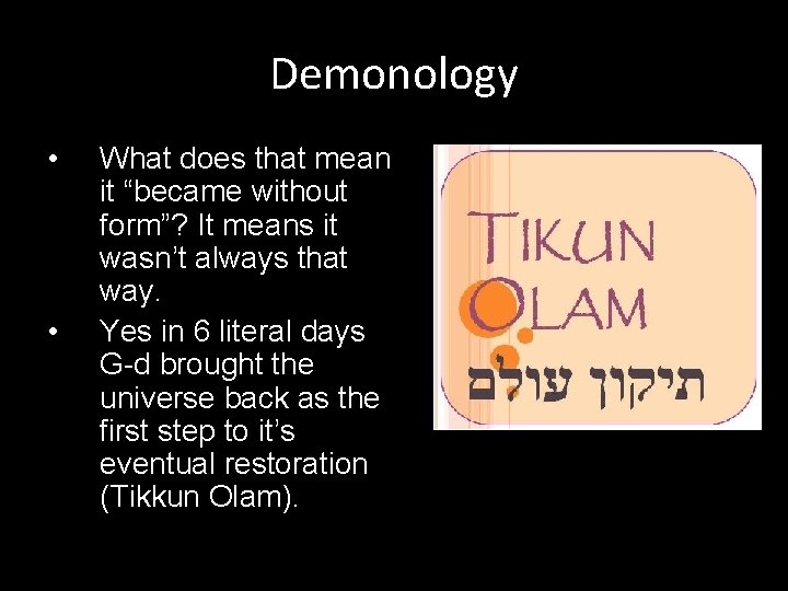 Demonology • • What does that mean it “became without form”? It means it