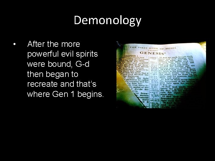 Demonology • After the more powerful evil spirits were bound, G-d then began to