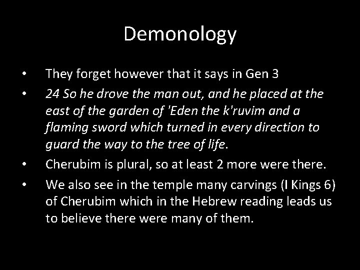 Demonology • • They forget however that it says in Gen 3 24 So