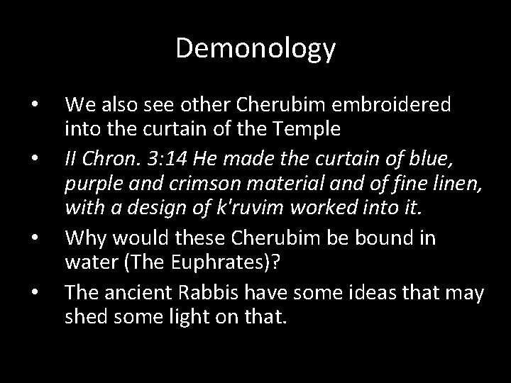 Demonology • • We also see other Cherubim embroidered into the curtain of the