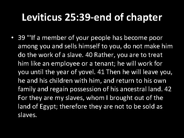 Leviticus 25: 39 -end of chapter • 39 "'If a member of your people