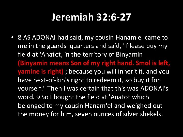 Jeremiah 32: 6 -27 • 8 AS ADONAI had said, my cousin Hanam'el came