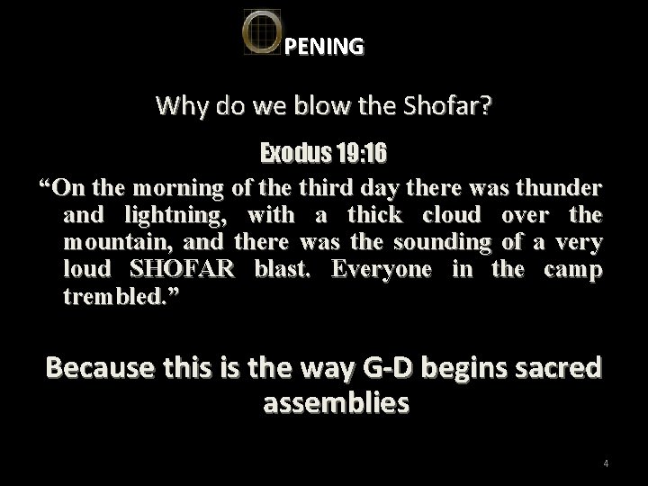 PENING Why do we blow the Shofar? Exodus 19: 16 “On the morning of