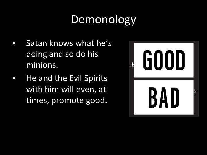Demonology • • Satan knows what he’s doing and so do his minions. He