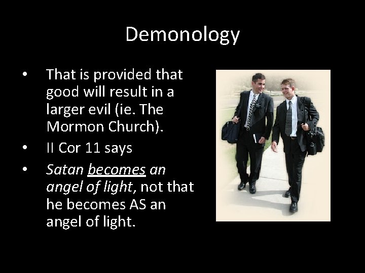 Demonology • • • That is provided that good will result in a larger