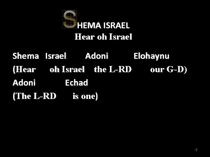 HEMA ISRAEL Hear oh Israel Shema Israel Adoni Elohaynu (Hear oh Israel the L-RD