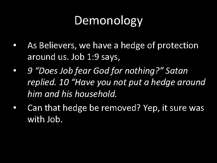 Demonology • • • As Believers, we have a hedge of protection around us.