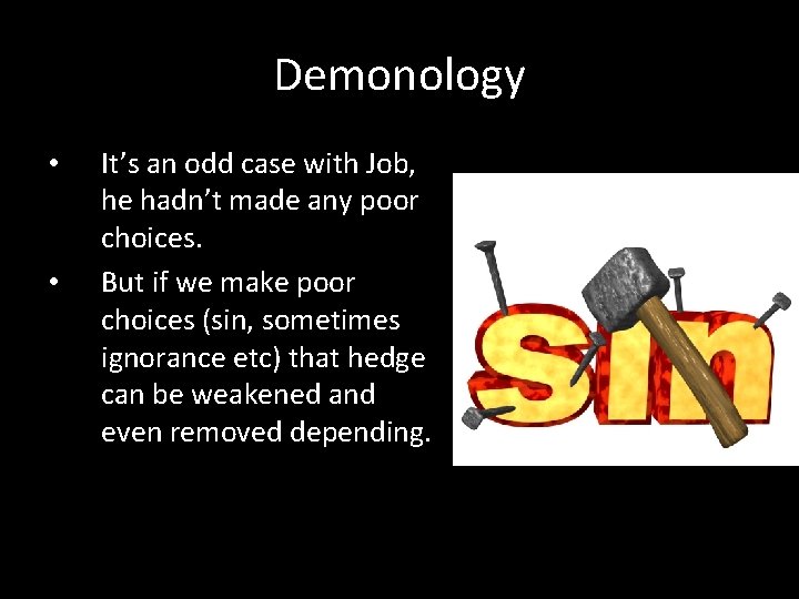 Demonology • • It’s an odd case with Job, he hadn’t made any poor