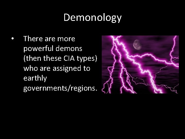 Demonology • There are more powerful demons (then these CIA types) who are assigned