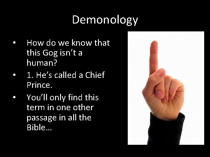 Demonology • • • How do we know that this Gog isn’t a human?