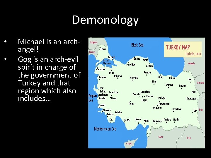 Demonology • • Michael is an archangel! Gog is an arch-evil spirit in charge