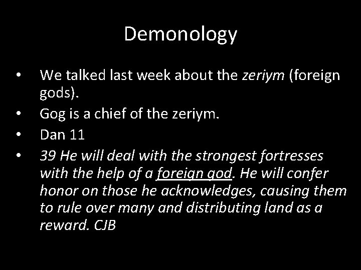 Demonology • • We talked last week about the zeriym (foreign gods). Gog is