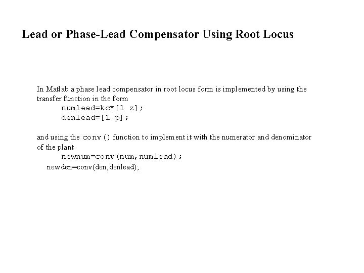 Lead or Phase-Lead Compensator Using Root Locus In Matlab a phase lead compensator in