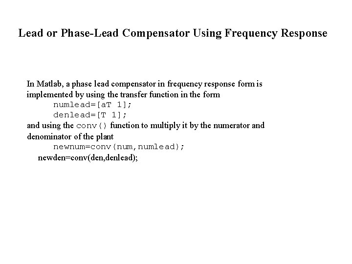 Lead or Phase-Lead Compensator Using Frequency Response In Matlab, a phase lead compensator in