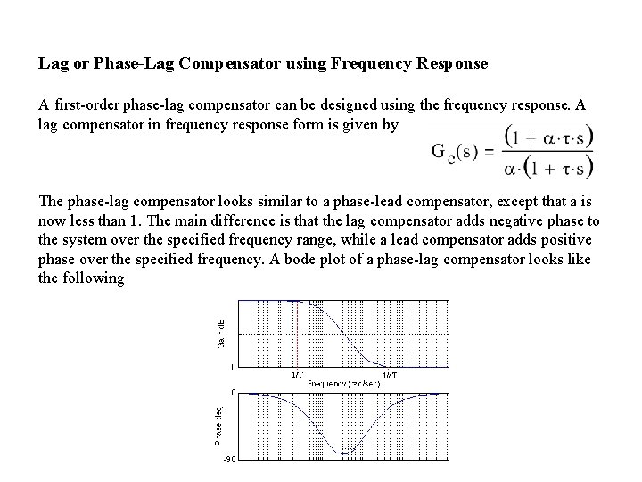 Lag or Phase-Lag Compensator using Frequency Response A first-order phase-lag compensator can be designed
