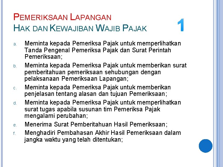 PEMERIKSAAN LAPANGAN HAK DAN KEWAJIBAN WAJIB PAJAK a. b. c. d. e. f. 1