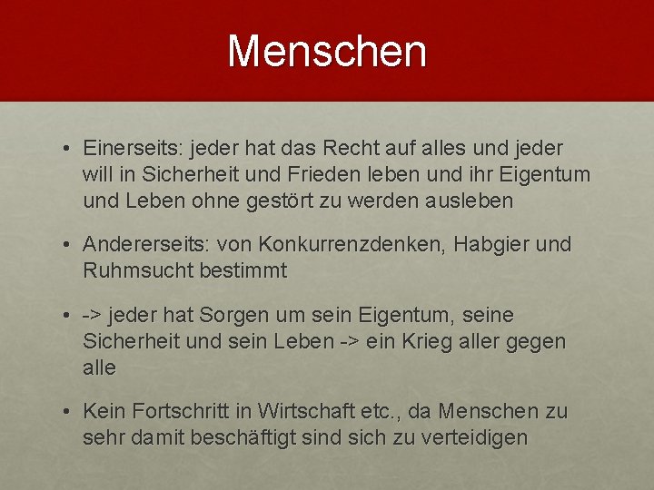 Menschen • Einerseits: jeder hat das Recht auf alles und jeder will in Sicherheit