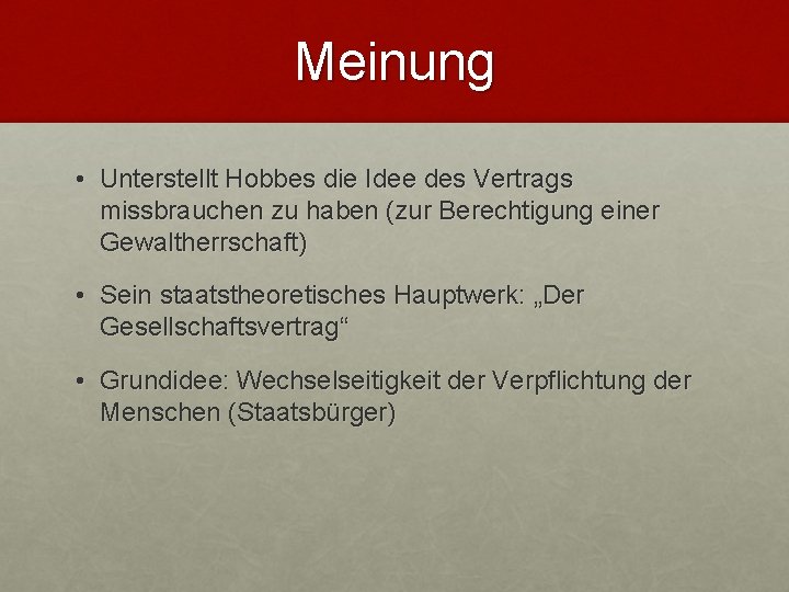 Meinung • Unterstellt Hobbes die Idee des Vertrags missbrauchen zu haben (zur Berechtigung einer