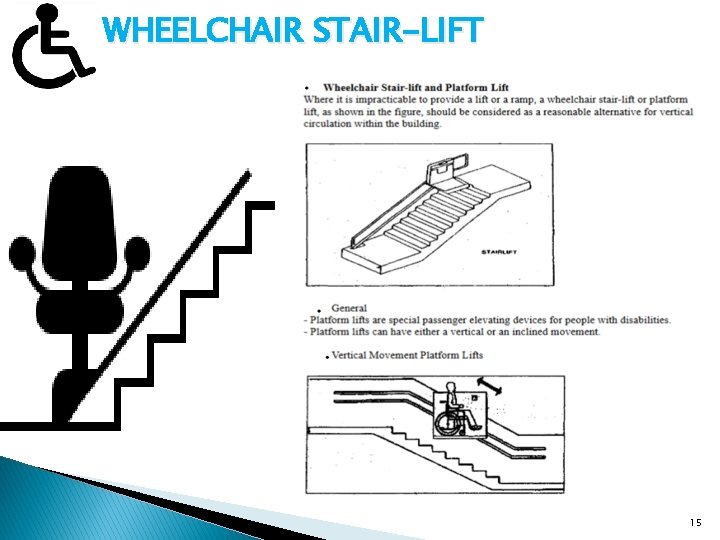 …. WHEELCHAIR STAIR-LIFT 15 