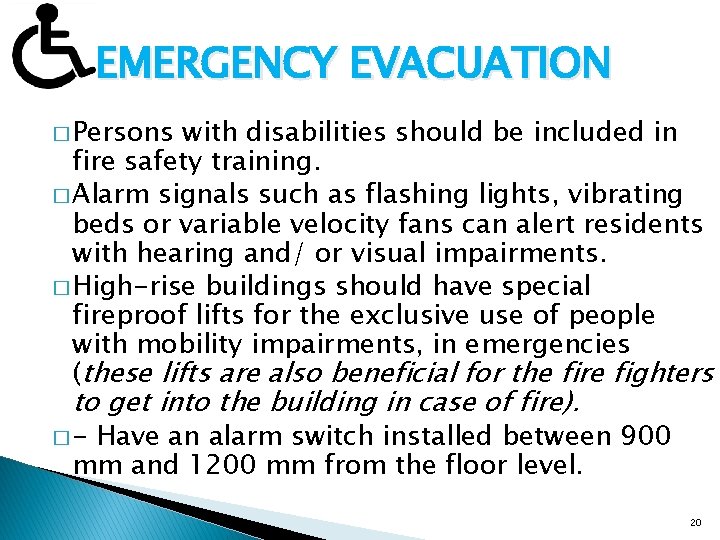 EMERGENCY EVACUATION � Persons with disabilities should be included in fire safety training. �