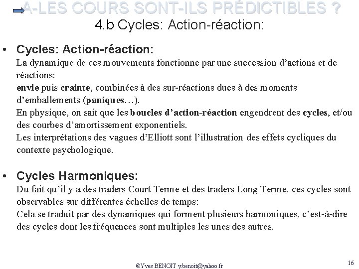 A-LES COURS SONT-ILS PRÉDICTIBLES ? 4. b Cycles: Action-réaction: • Cycles: Action-réaction: La dynamique