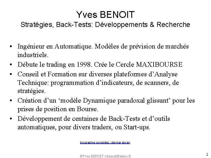 Yves BENOIT Stratégies, Back-Tests: Développements & Recherche • Ingénieur en Automatique. Modèles de prévision