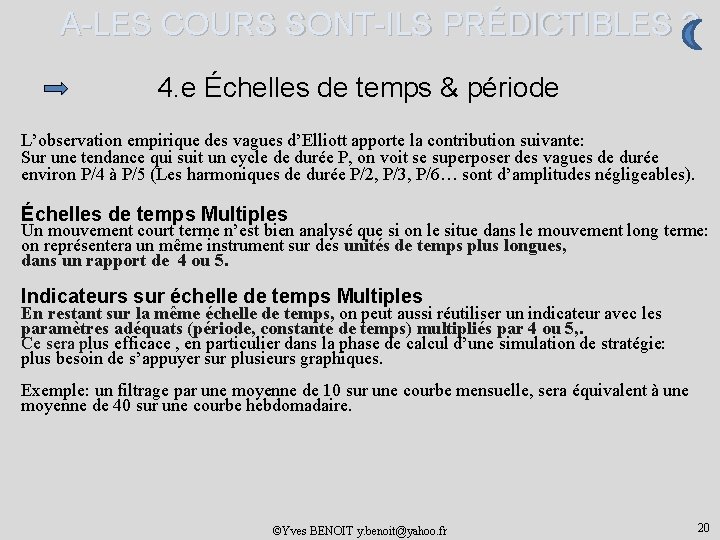 A-LES COURS SONT-ILS PRÉDICTIBLES ? 4. e Échelles de temps & période L’observation empirique