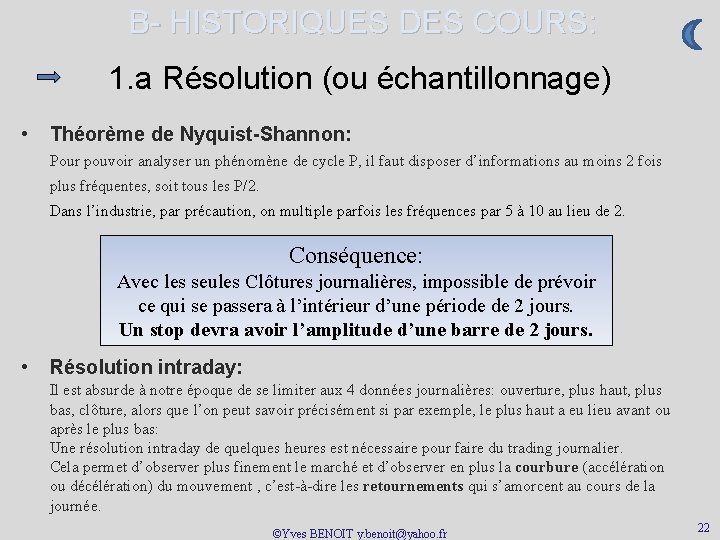 B- HISTORIQUES DES COURS: 1. a Résolution (ou échantillonnage) • Théorème de Nyquist-Shannon: Pour