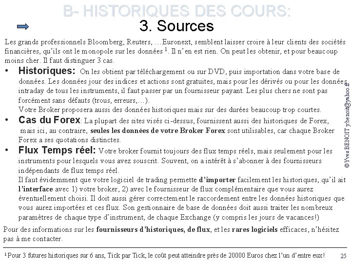 B- HISTORIQUES DES COURS: 3. Sources ©Yves BENOIT y. benoit@yahoo. fr Les grands professionnels
