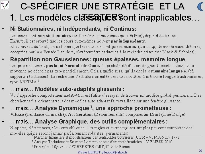 C-SPÉCIFIER UNE STRATÉGIE ET LA TESTER? 1. Les modèles classiques TESTER sont inapplicables… •
