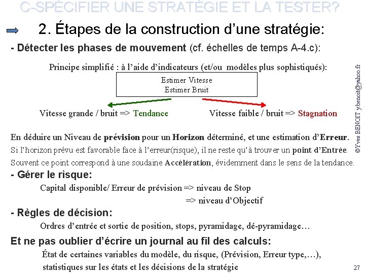 C-SPÉCIFIER UNE STRATÉGIE ET LA TESTER? 2. Étapes de la construction d’une stratégie: Principe