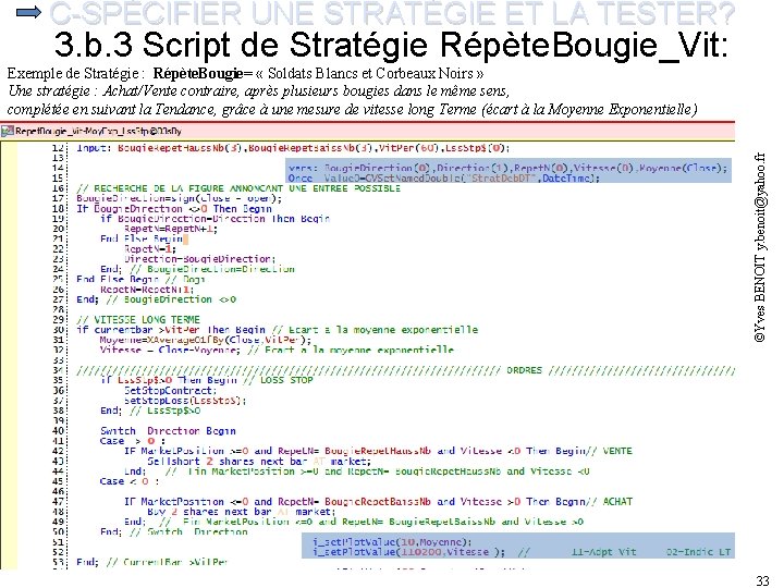 C-SPÉCIFIER UNE STRATÉGIE ET LA TESTER? 3. b. 3 Script de Stratégie Répète. Bougie_Vit: