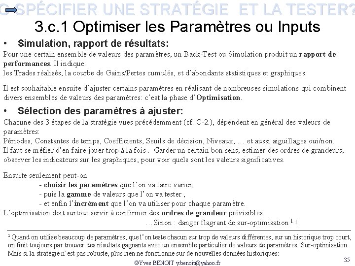 C-SPÉCIFIER UNE STRATÉGIE ET LA TESTER? 3. c. 1 Optimiser les Paramètres ou Inputs