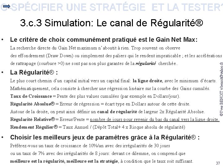 C-SPÉCIFIER UNE STRATÉGIE ET LA TESTER? 3. c. 3 Simulation: Le canal de Régularité®