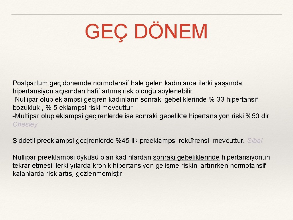 GEÇ DÖNEM Postpartum gec do nemde normotansif hale gelen kadınlarda ilerki yas amda hipertansiyon