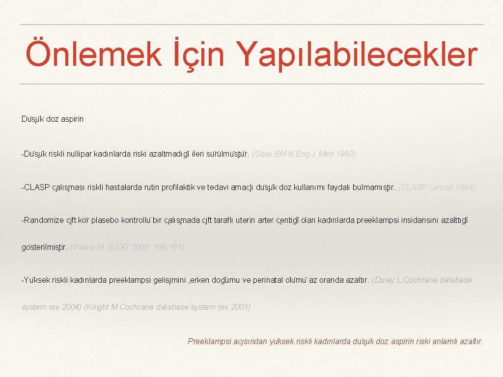 Önlemek İçin Yapılabilecekler Du s u k doz aspirin -Du s u k riskli