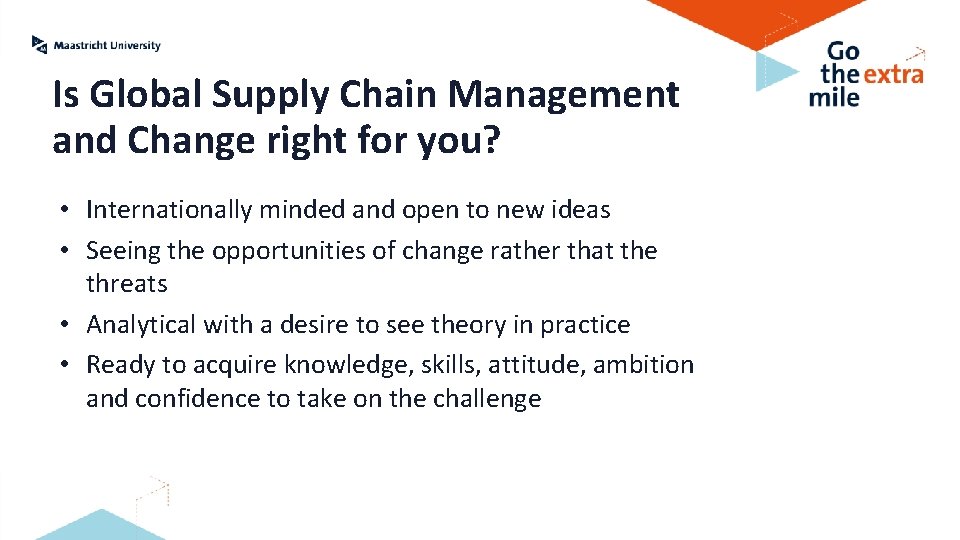 Is Global Supply Chain Management and Change right for you? • Internationally minded and