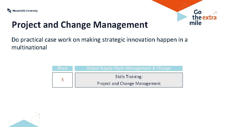 Project and Change Management Do practical case work on making strategic innovation happen in