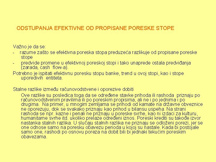 ODSTUPANJA EFEKTIVNE OD PROPISANE PORESKE STOPE Važno je da se: - razume zašto se