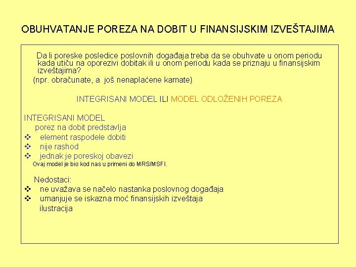 OBUHVATANJE POREZA NA DOBIT U FINANSIJSKIM IZVEŠTAJIMA Da li poreske posledice poslovnih događaja treba