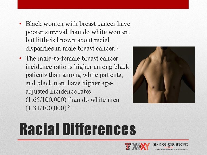  • Black women with breast cancer have poorer survival than do white women,