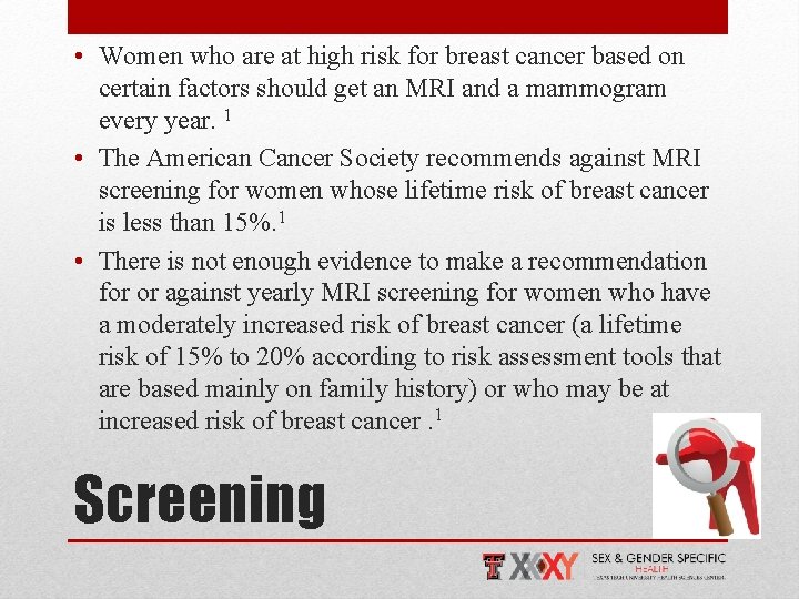  • Women who are at high risk for breast cancer based on certain