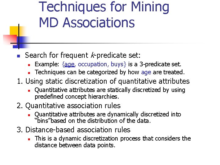 Techniques for Mining MD Associations n Search for frequent k-predicate set: n n Example: